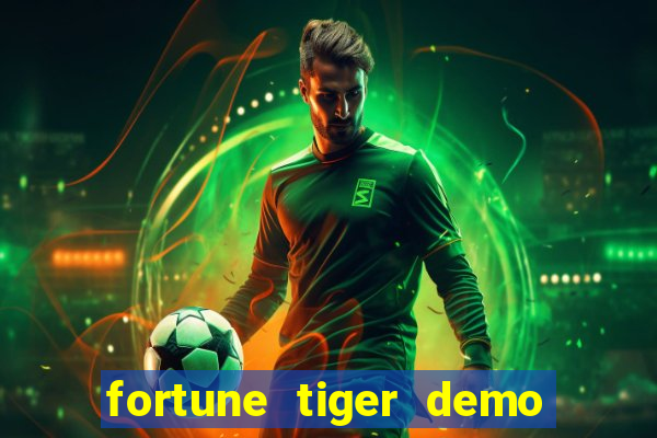 fortune tiger demo aposta de 500